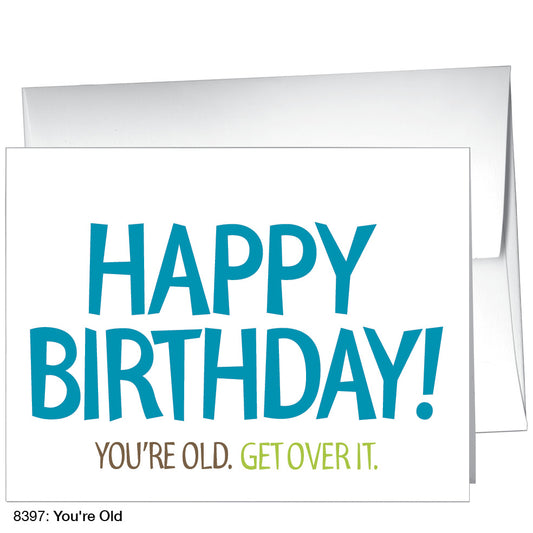 You're Old, Greeting Card (8397)