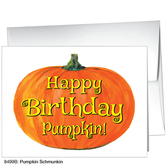 Pumpkin Schmunkin, Greeting Card (8499B)